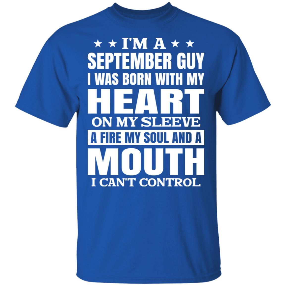 I’m A September Guy I Was Born With My Heart On My Sleeve Shirt, Hoodie, Tank