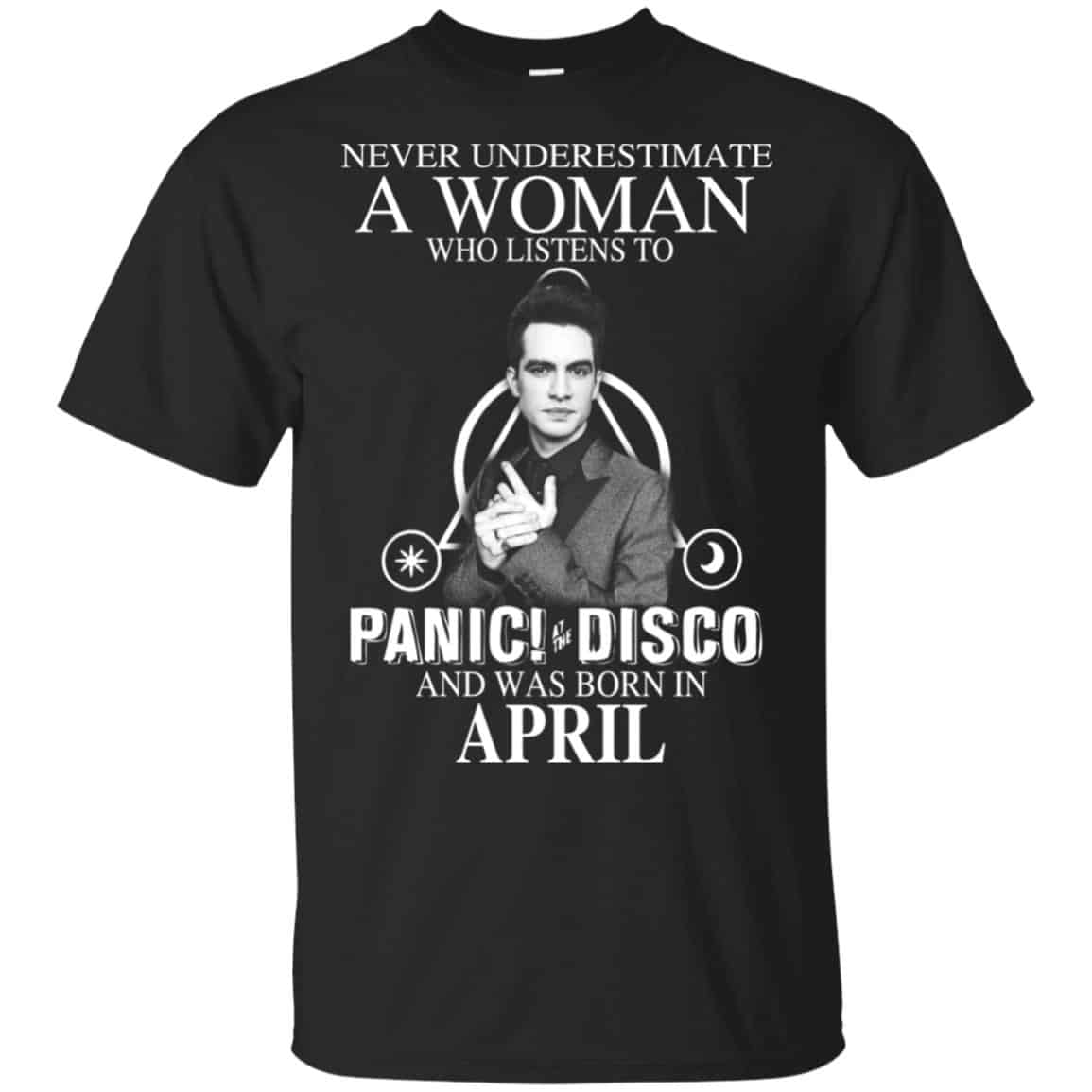 A Woman Who Listens To Panic at the Disco And Was Born In April T-Shirts, Hoodie, Tank