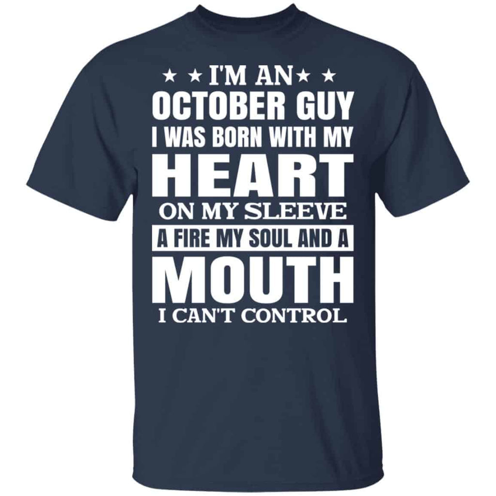 I’m An October Guy I Was Born With My Heart On My Sleeve Shirt, Hoodie, Tank