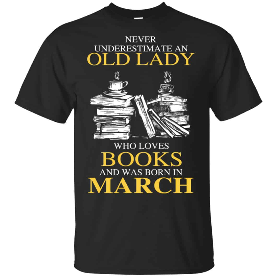 An Old Lady Who Loves Books And Was Born In March Shirt, Hoodie, Tank