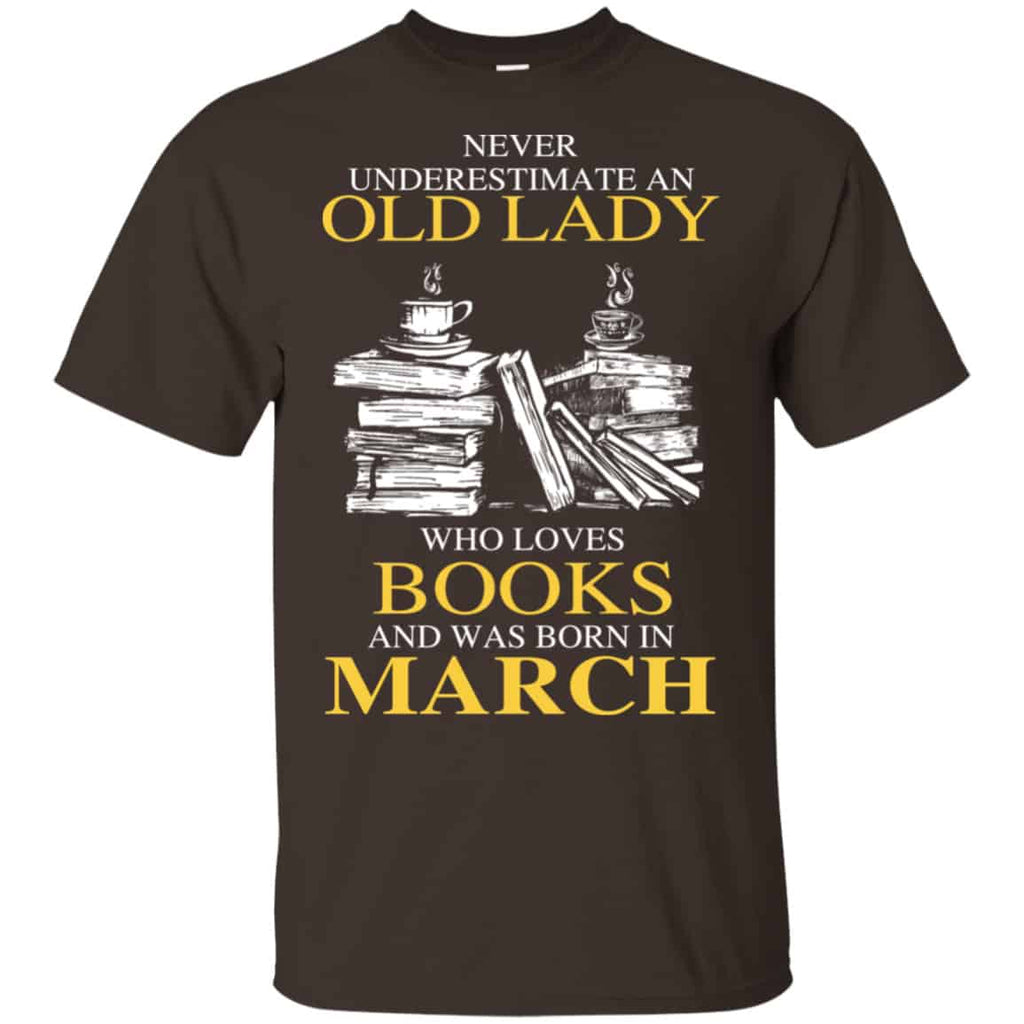 An Old Lady Who Loves Books And Was Born In March Shirt, Hoodie, Tank