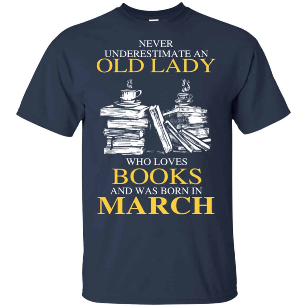An Old Lady Who Loves Books And Was Born In March Shirt, Hoodie, Tank