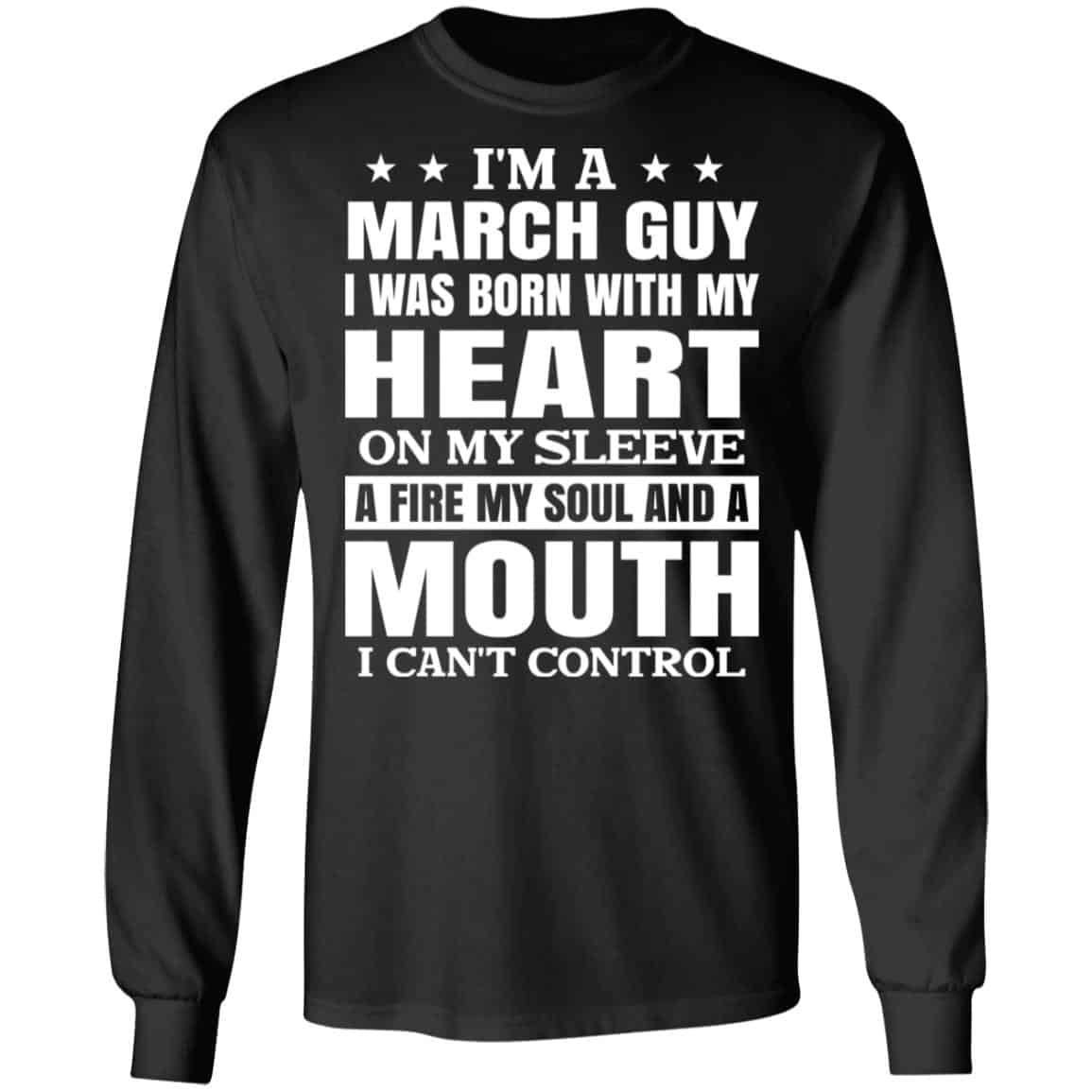I’m A March Guy I Was Born With My Heart On My Sleeve Shirt, Hoodie, Tank