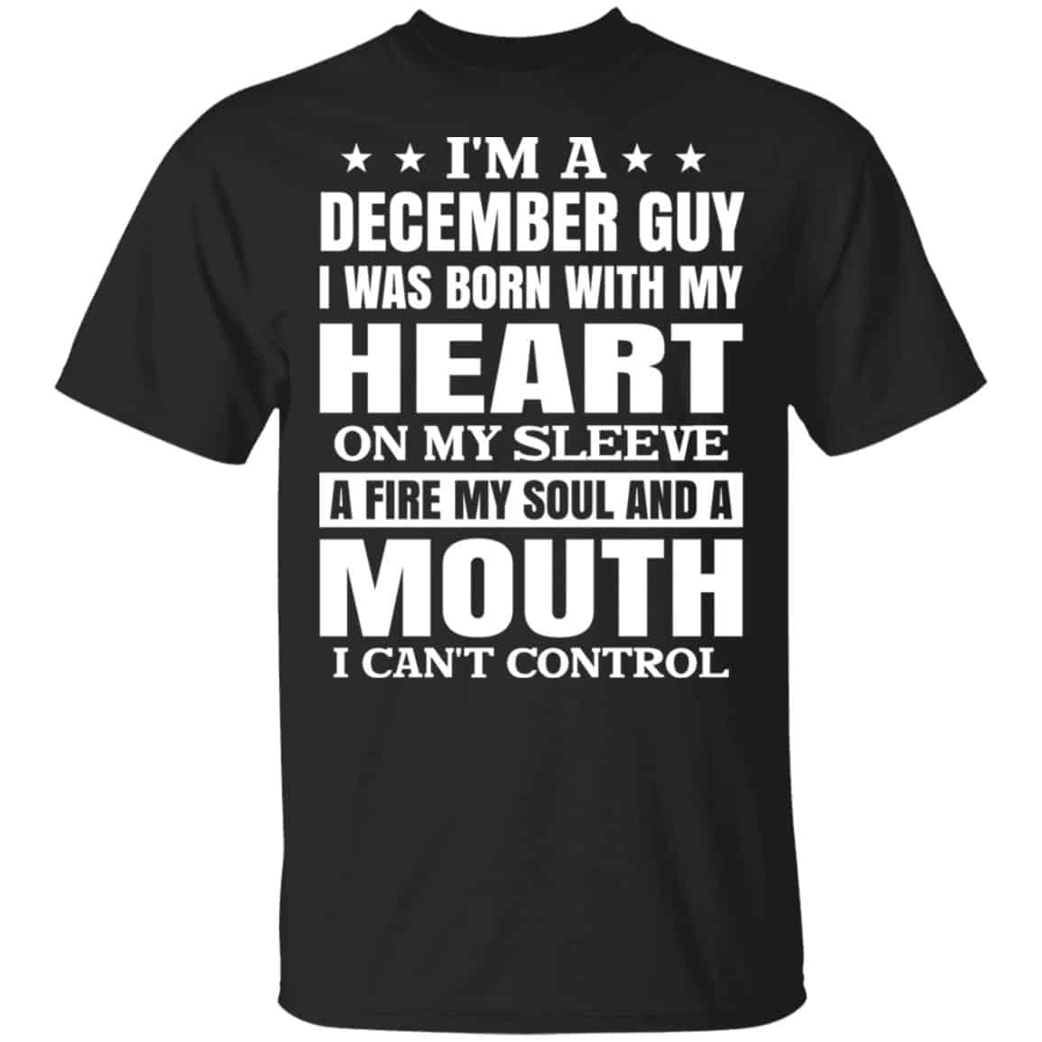 I’m A December Guy I Was Born With My Heart On My Sleeve Shirt, Hoodie, Tank