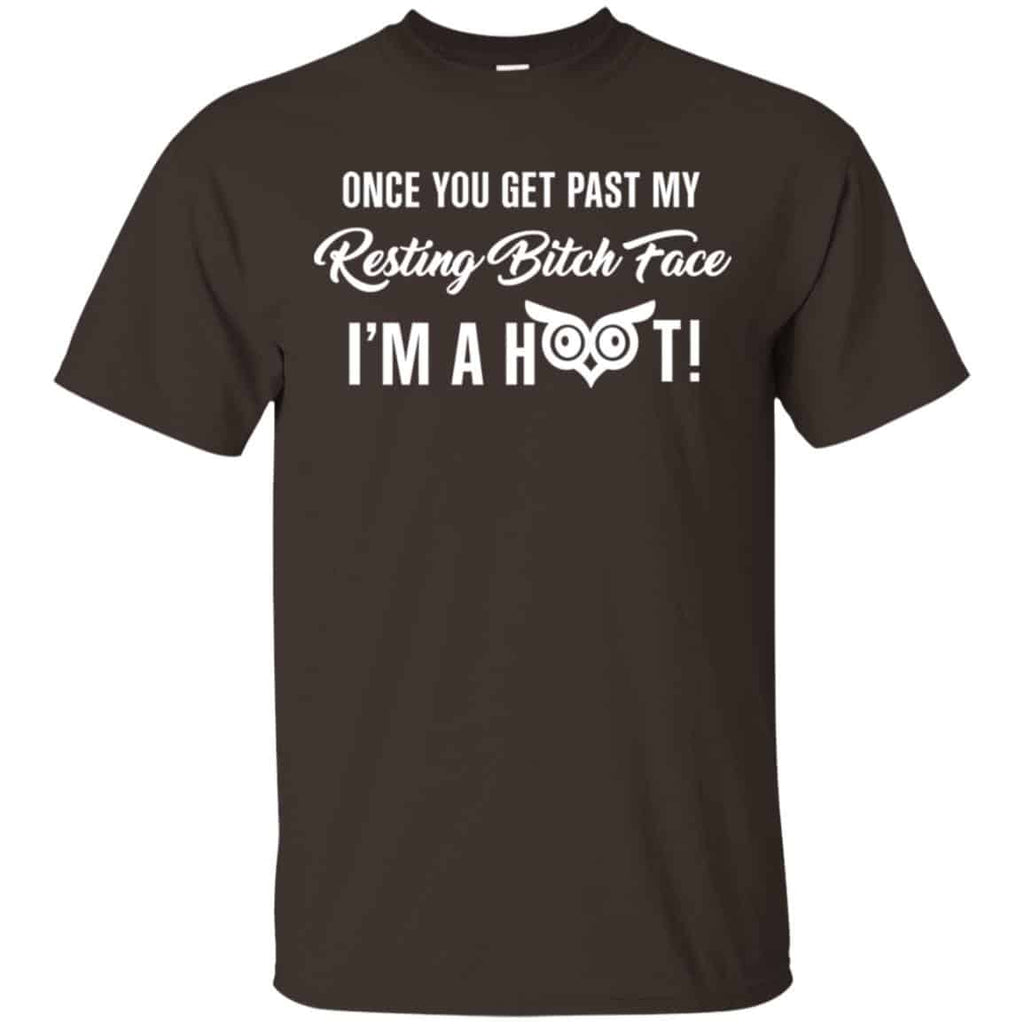 Once You Get Past My Resting Bitch Face I’m A Hoot Shirt, Hoodie, Tank