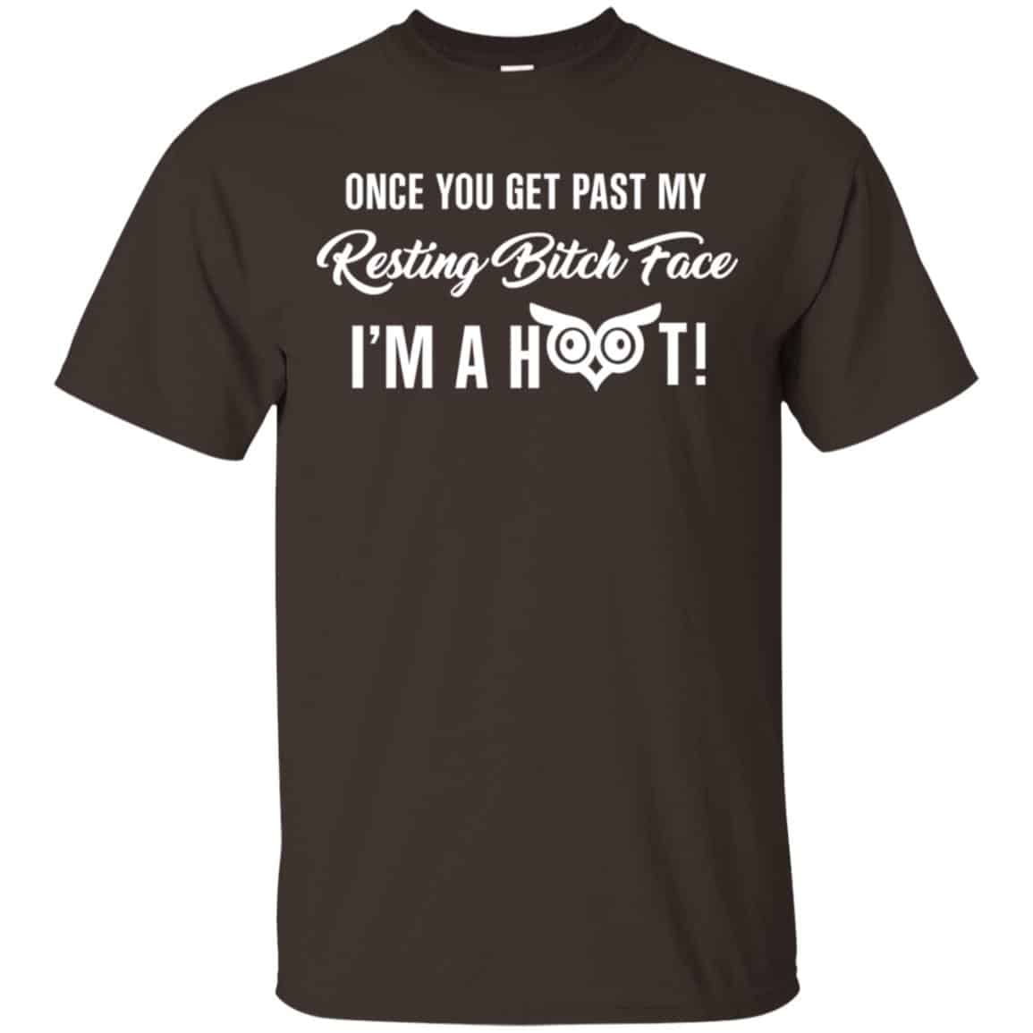 Once You Get Past My Resting Bitch Face I’m A Hoot Shirt, Hoodie, Tank