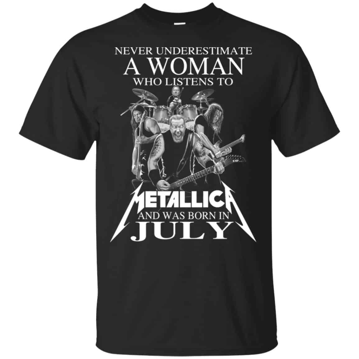 A Woman Who Listens To Metallica And Was Born In July T-Shirts, Hoodie, Tank