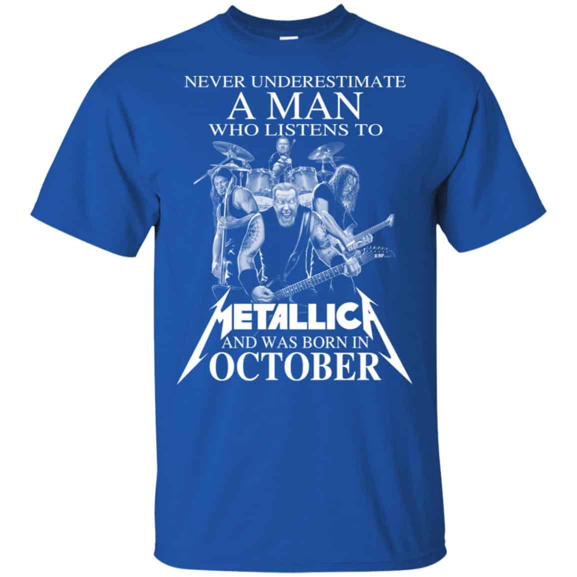 A Man Who Listens To Metallica And Was Born In October T-Shirts, Hoodie, Tank