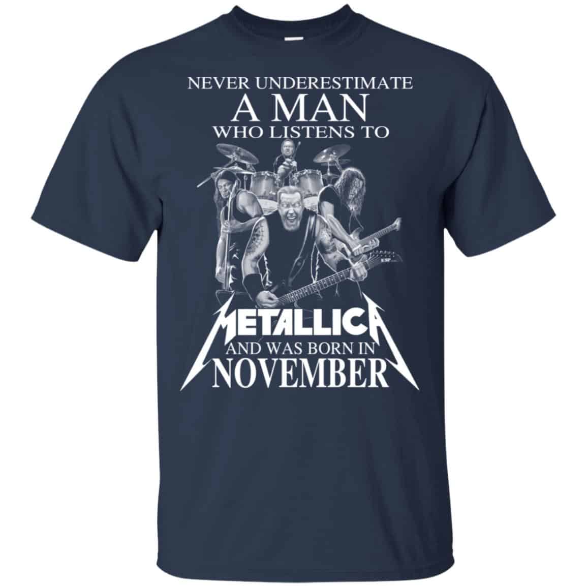 A Man Who Listens To Metallica And Was Born In November T-Shirts, Hoodie, Tank