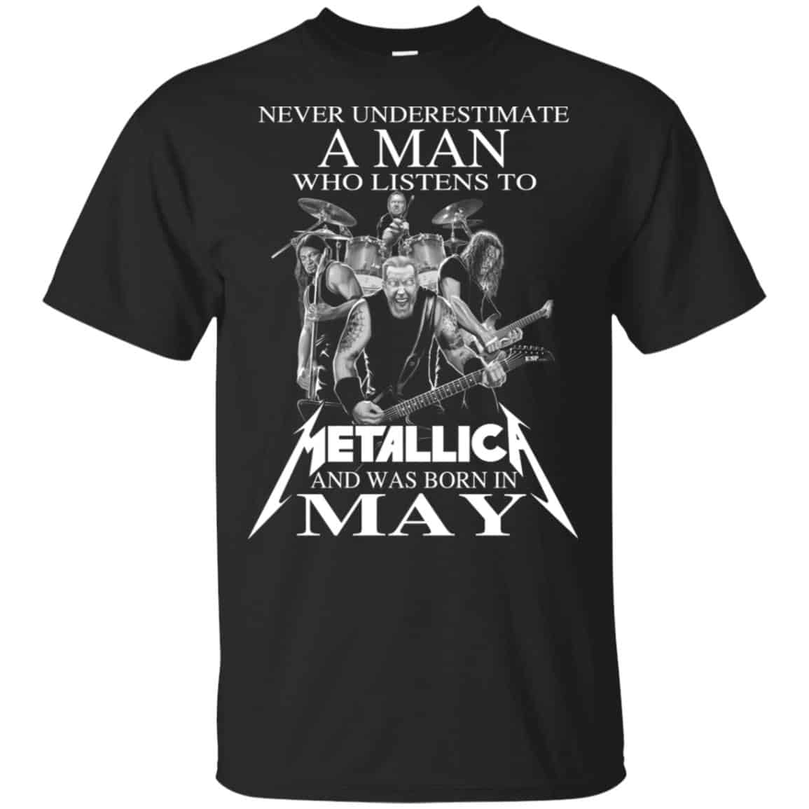 A Man Who Listens To Metallica And Was Born In May T-Shirts, Hoodie, Tank