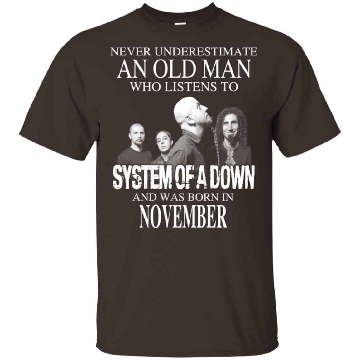 An Old Man Who Listens To System Of A Down And Was Born In November T-Shirts, Hoodie, Tank