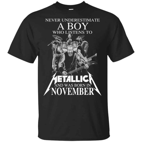 A Boy Who Listens To Metallica And Was Born In November T-Shirts, Hoodie, Tank