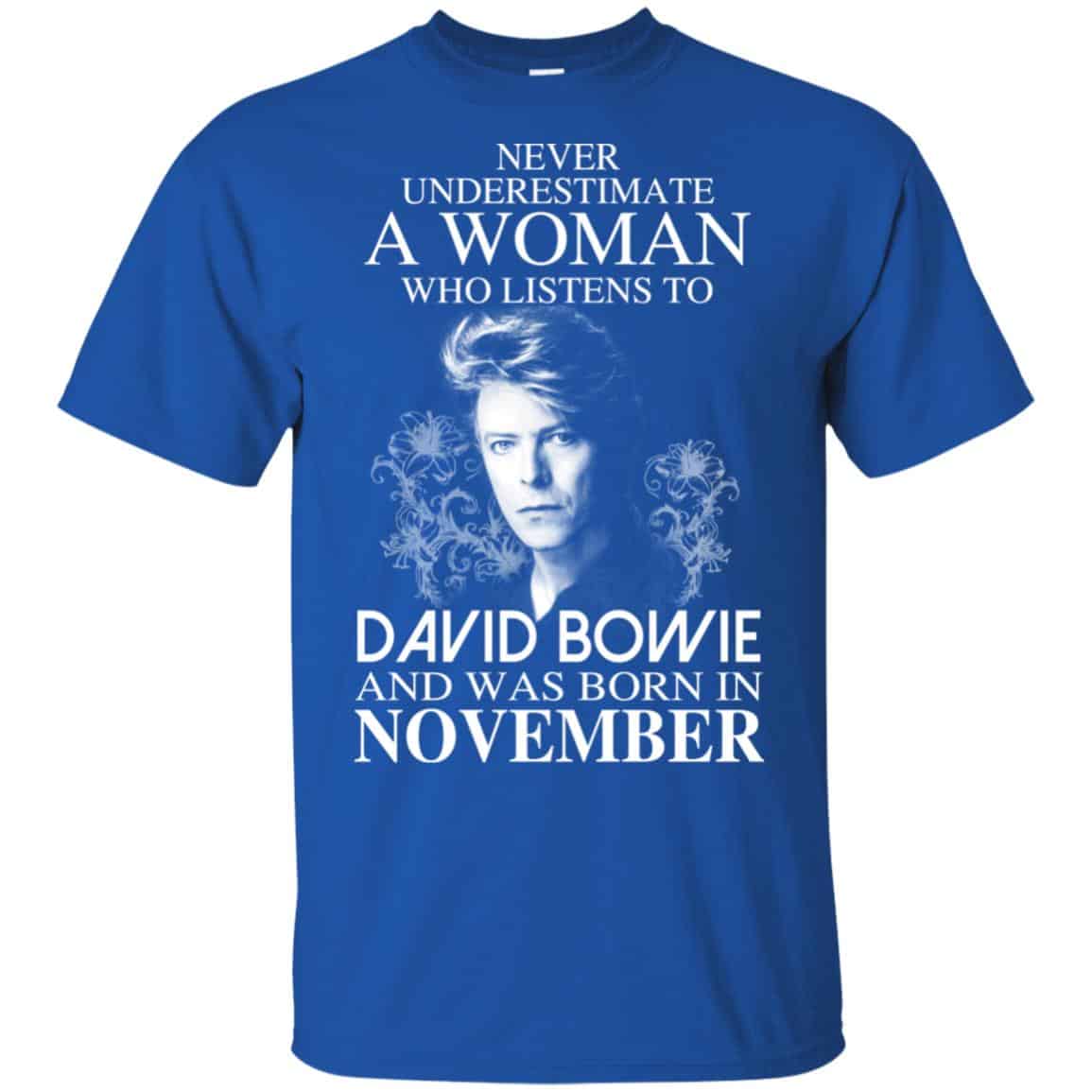 A Woman Who Listens To David Bowie And Was Born In November T-Shirts, Hoodie, Tank