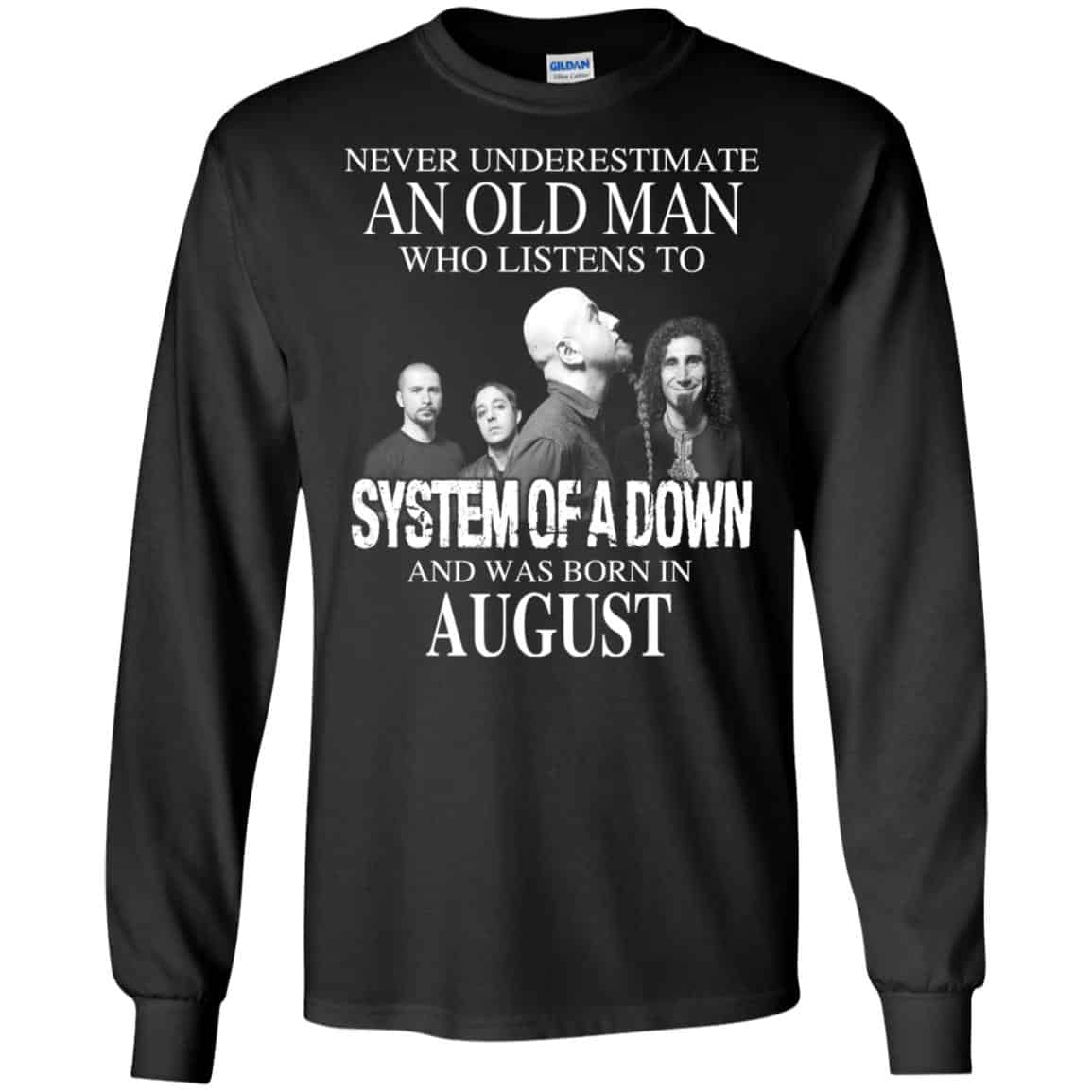 An Old Man Who Listens To System Of A Down And Was Born In August T-Shirts, Hoodie, Tank