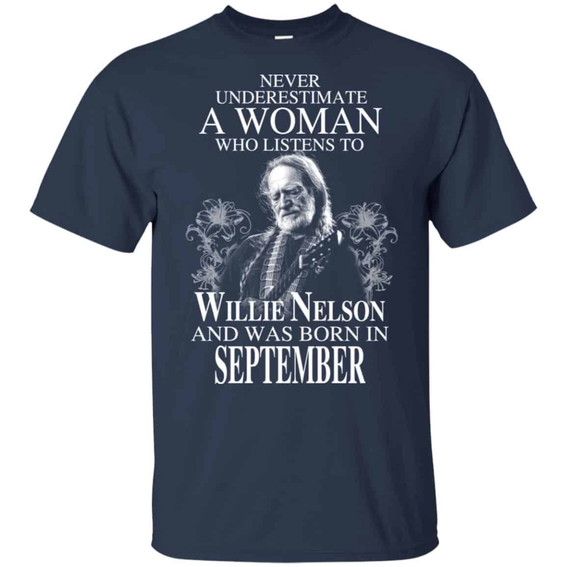 A Woman Who Listens To Willie Nelson And Was Born In September T-Shirts, Hoodie, Tank