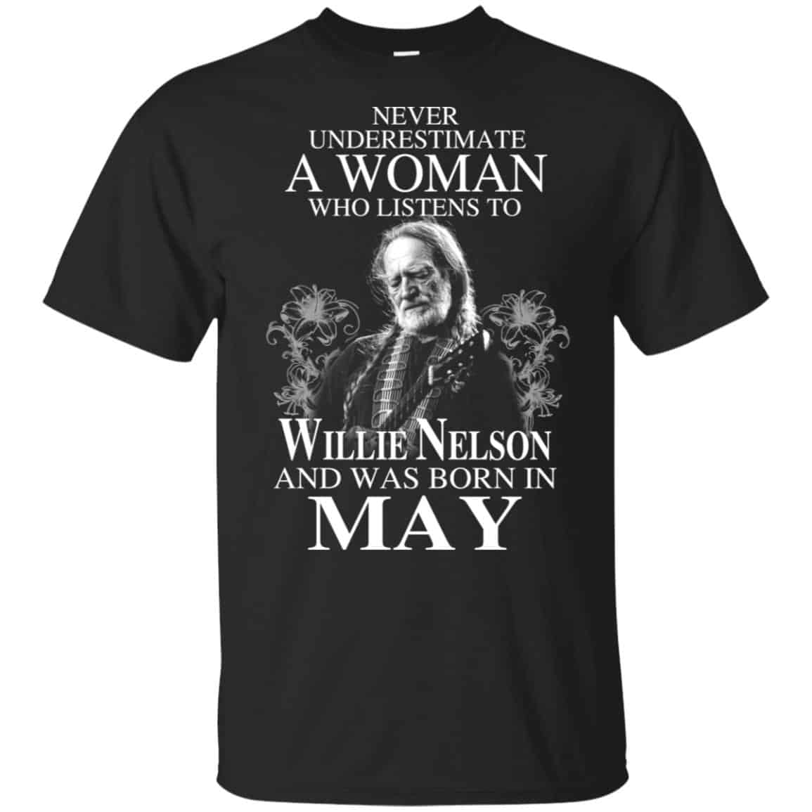 A Woman Who Listens To Willie Nelson And Was Born In May T-Shirts, Hoodie, Tank