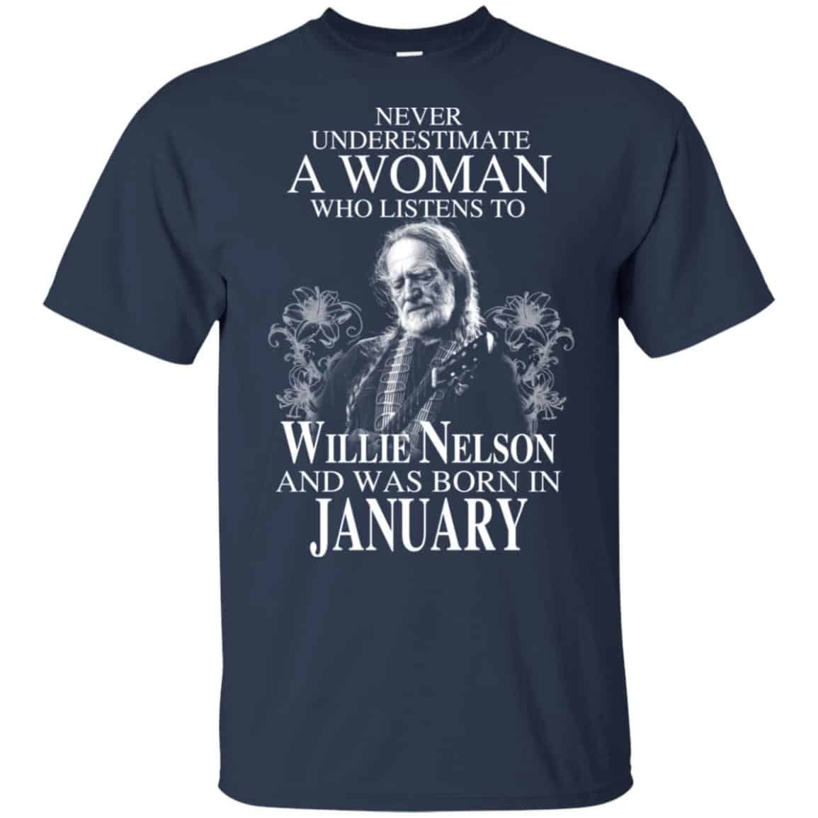 A Woman Who Listens To Willie Nelson And Was Born In January T-Shirts, Hoodie, Tank