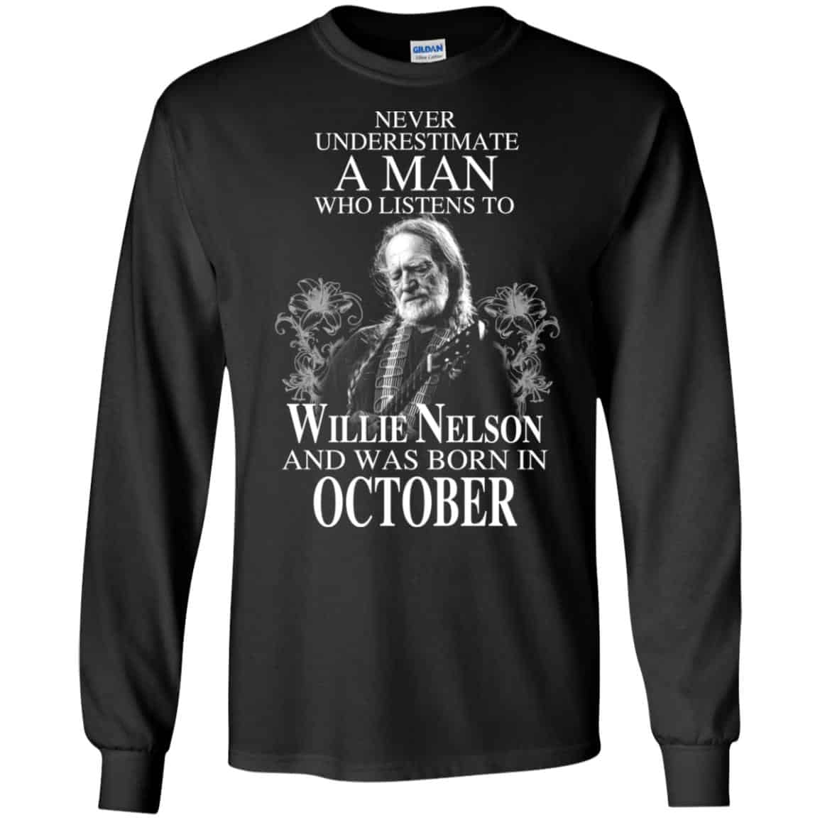 A Man Who Listens To Willie Nelson And Was Born In October T-Shirts, Hoodie, Tank