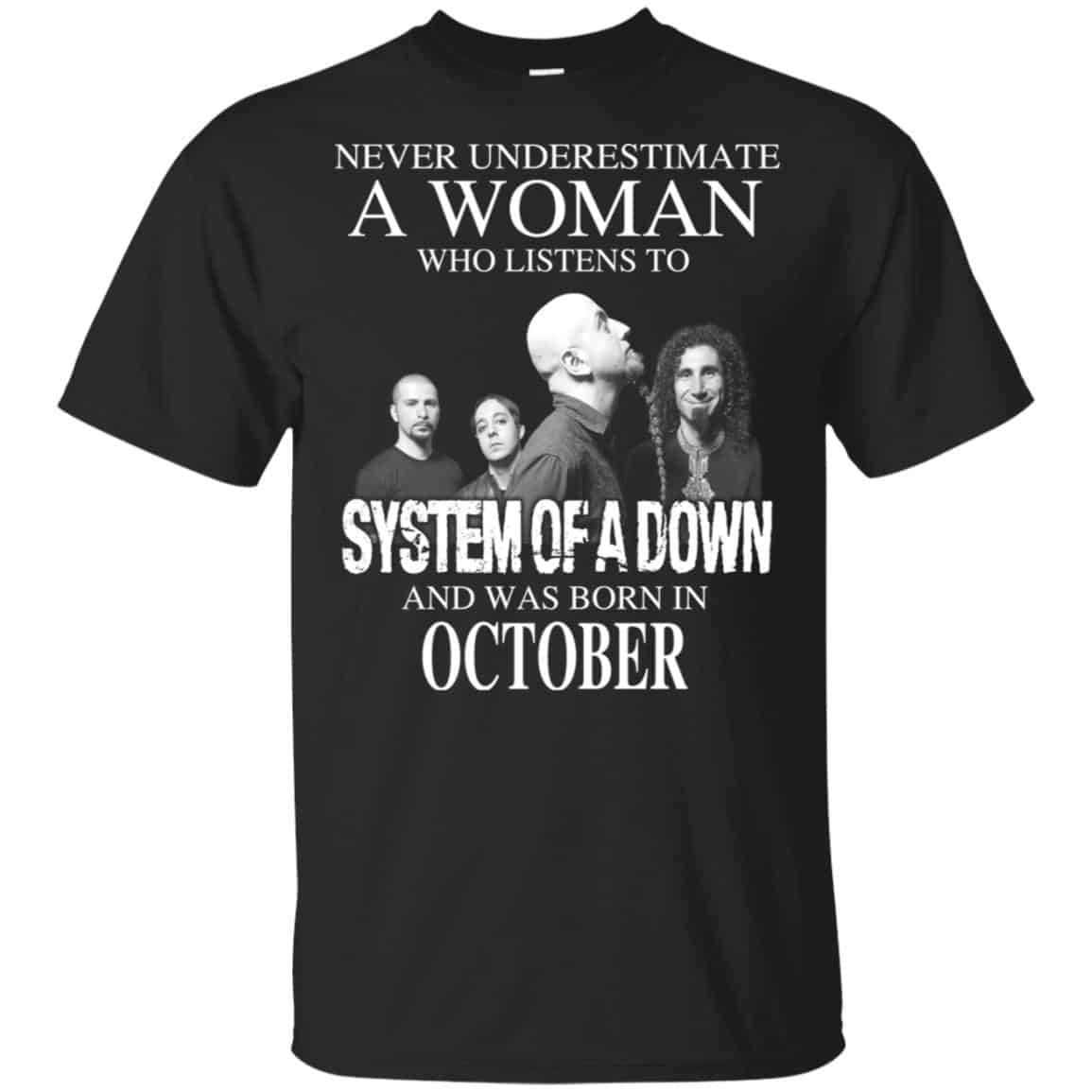 A Woman Who Listens To System Of A Down And Was Born In October T-Shirts, Hoodie, Tank