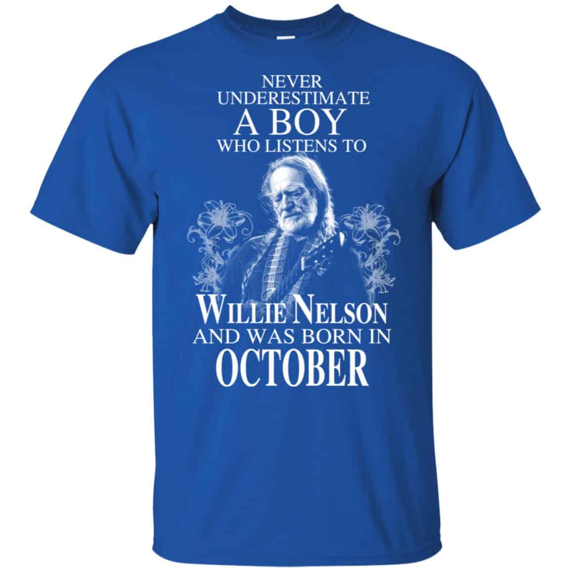 A Boy Who Listens To Willie Nelson And Was Born In October T-Shirts, Hoodie, Tank