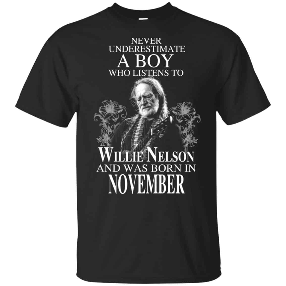 A Boy Who Listens To Willie Nelson And Was Born In November T-Shirts, Hoodie, Tank