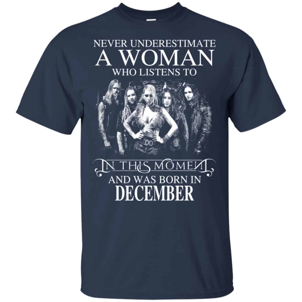 A Woman Who Listens To In This Moment And Was Born In December T-Shirts, Hoodie, Tank