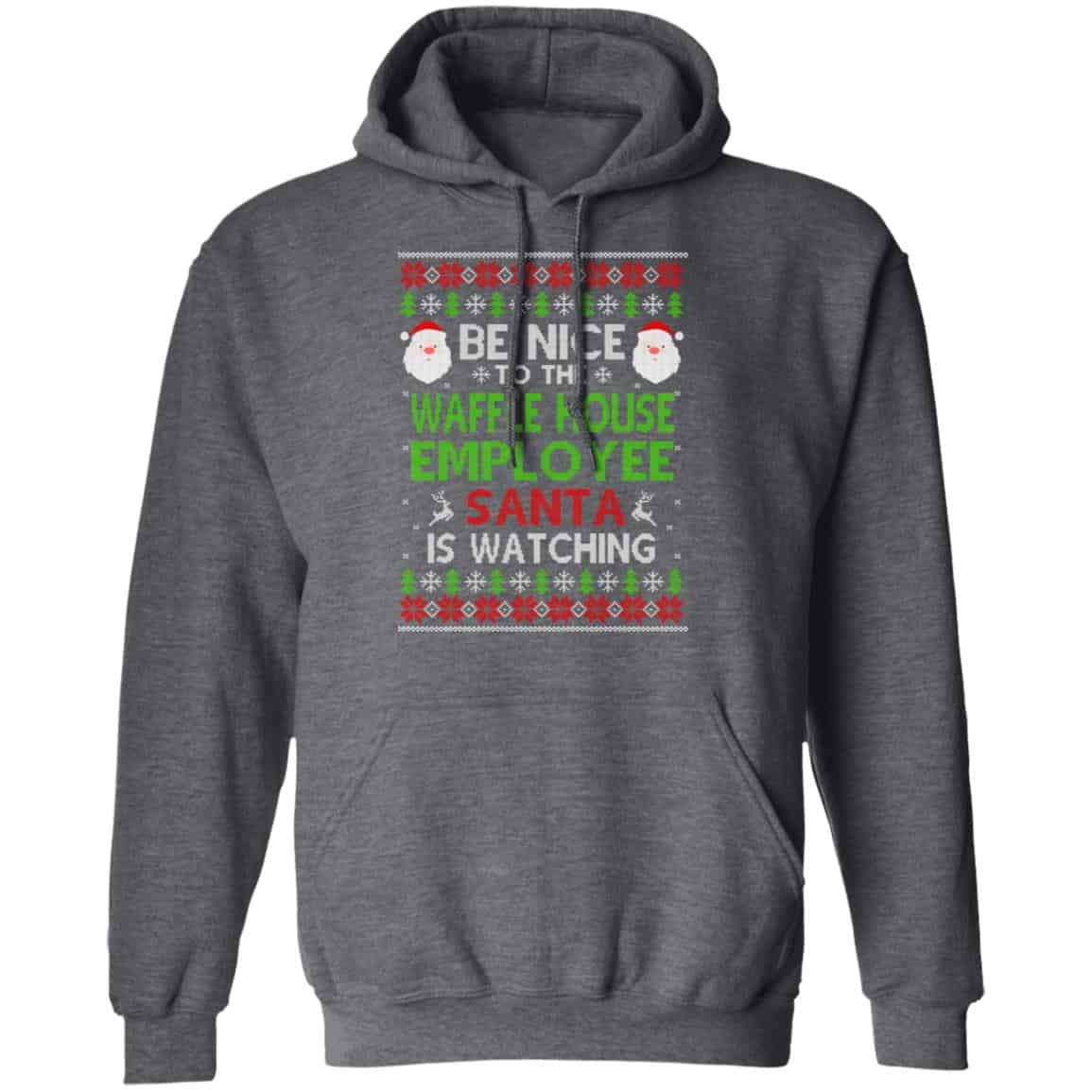 Be Nice To The Waffle House Employee Santa Is Watching Christmas Sweater, Shirt, Hoodie