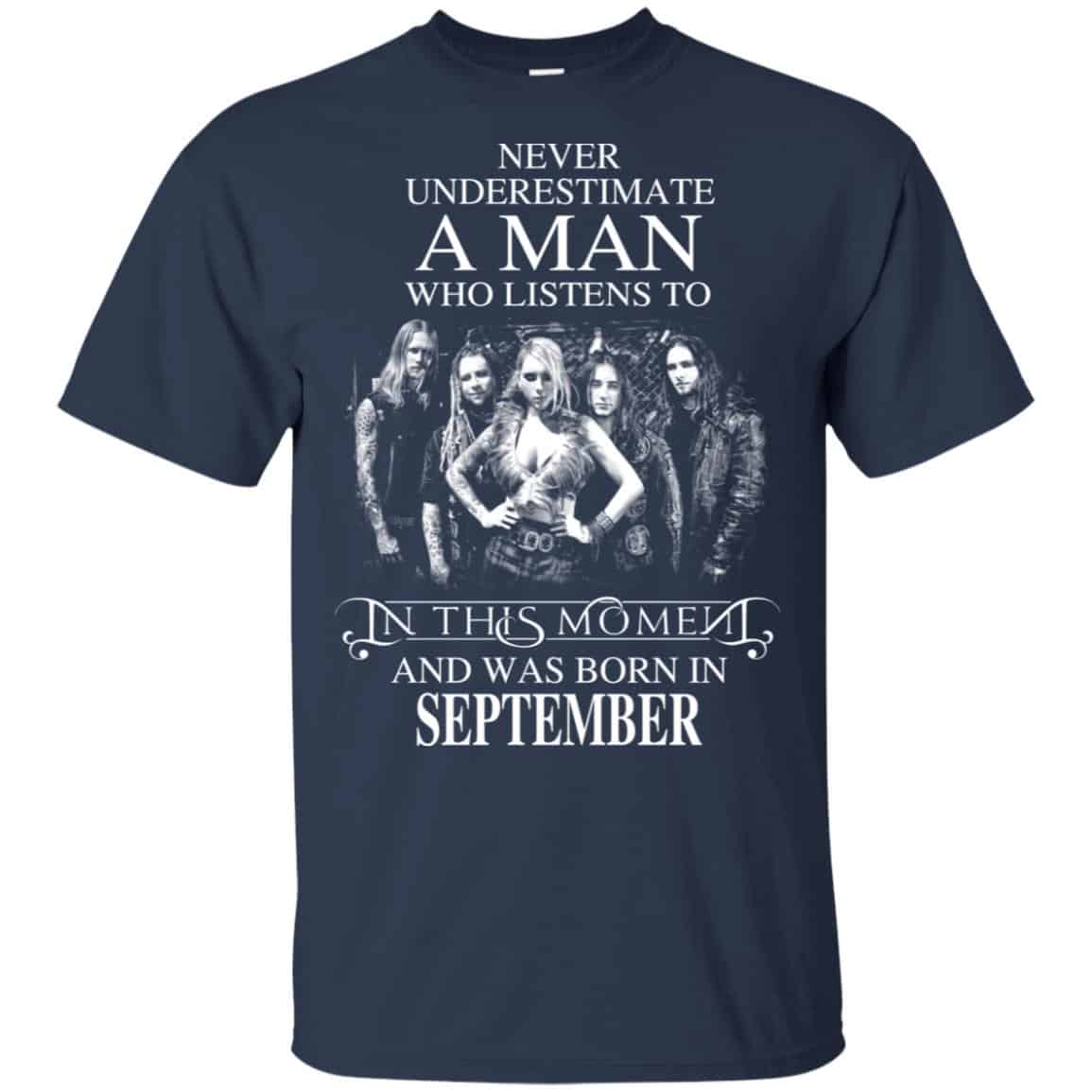 A Man Who Listens To In This Moment And Was Born In September T-Shirts, Hoodie, Tank