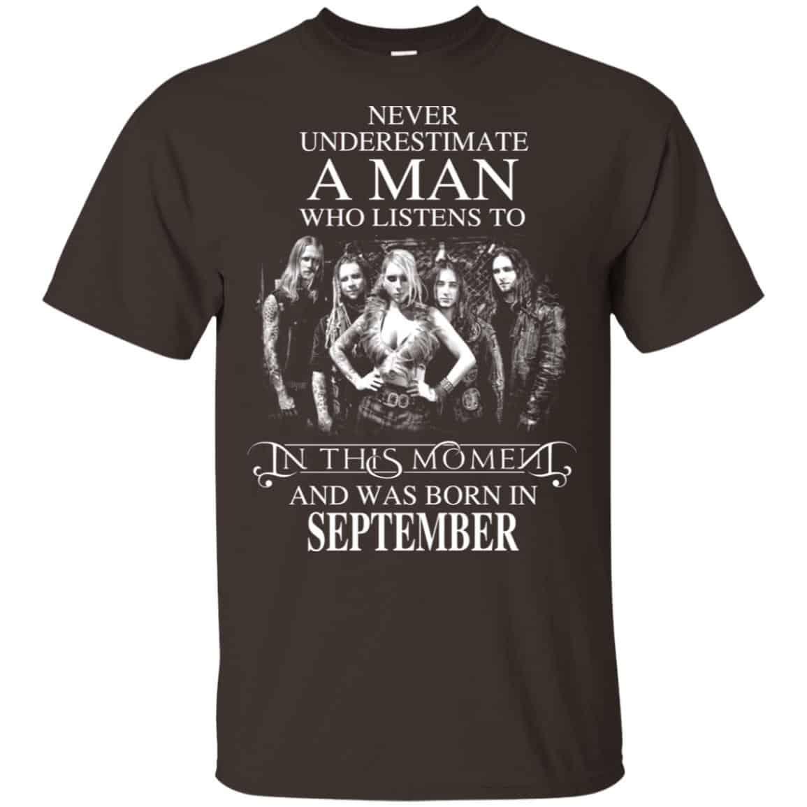 A Man Who Listens To In This Moment And Was Born In September T-Shirts, Hoodie, Tank