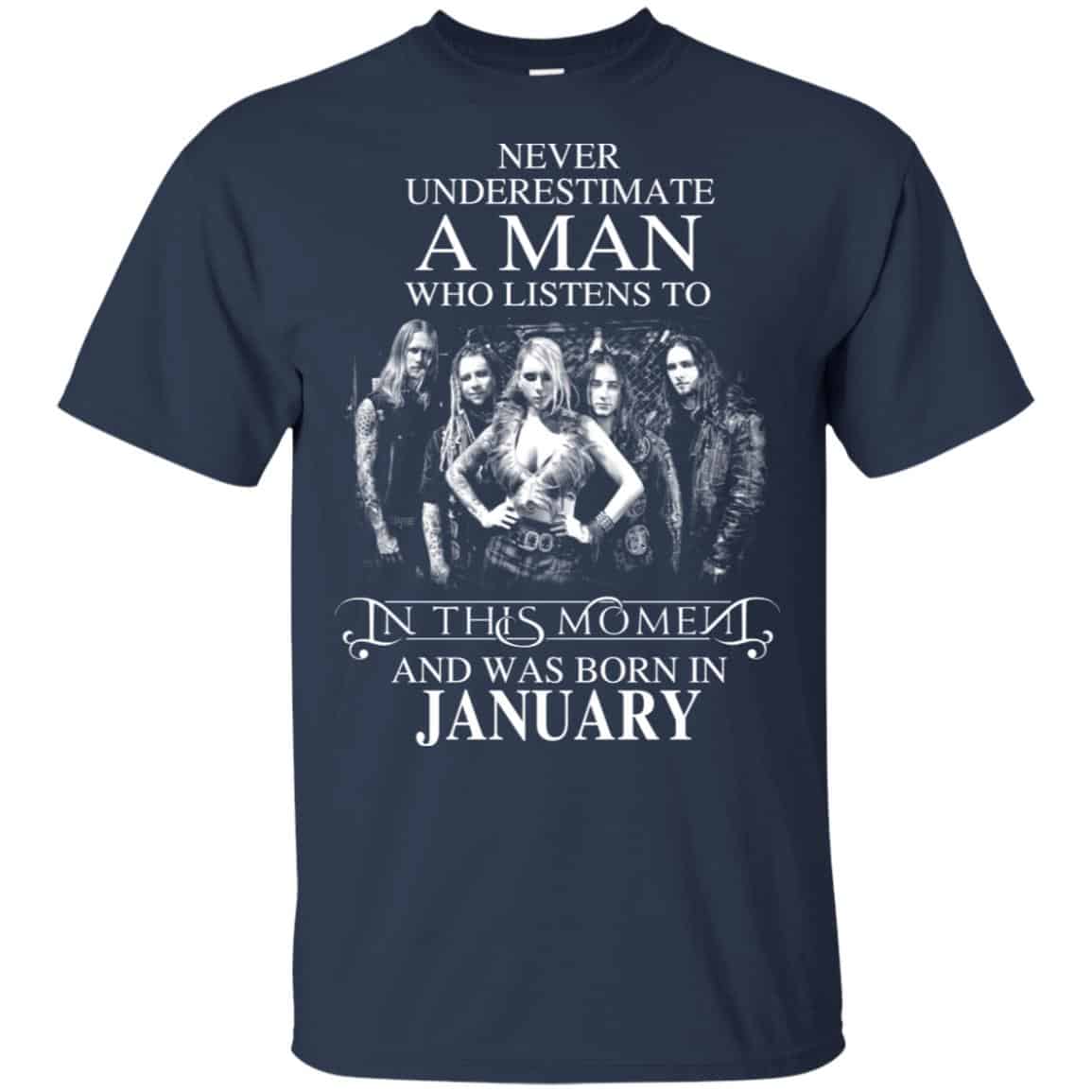 A Man Who Listens To In This Moment And Was Born In January T-Shirts, Hoodie, Tank