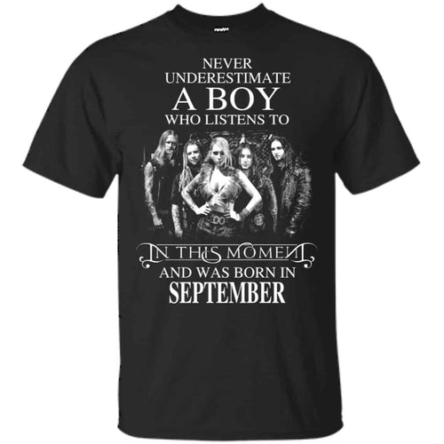 A Boy Who Listens To In This Moment And Was Born In September T-Shirts, Hoodie, Tank