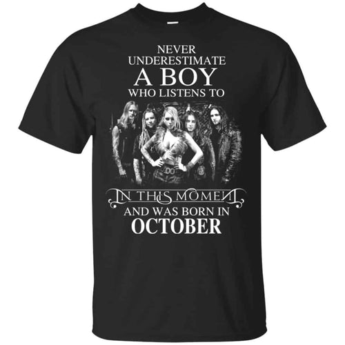 A Boy Who Listens To In This Moment And Was Born In October T-Shirts, Hoodie, Tank