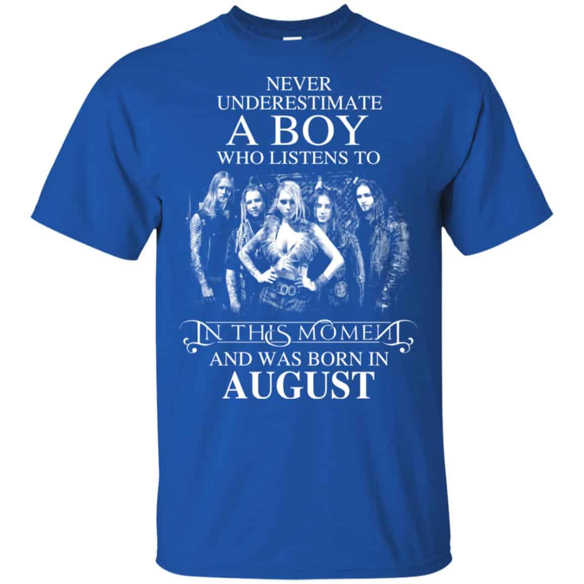 A Boy Who Listens To In This Moment And Was Born In August T-Shirts, Hoodie, Tank
