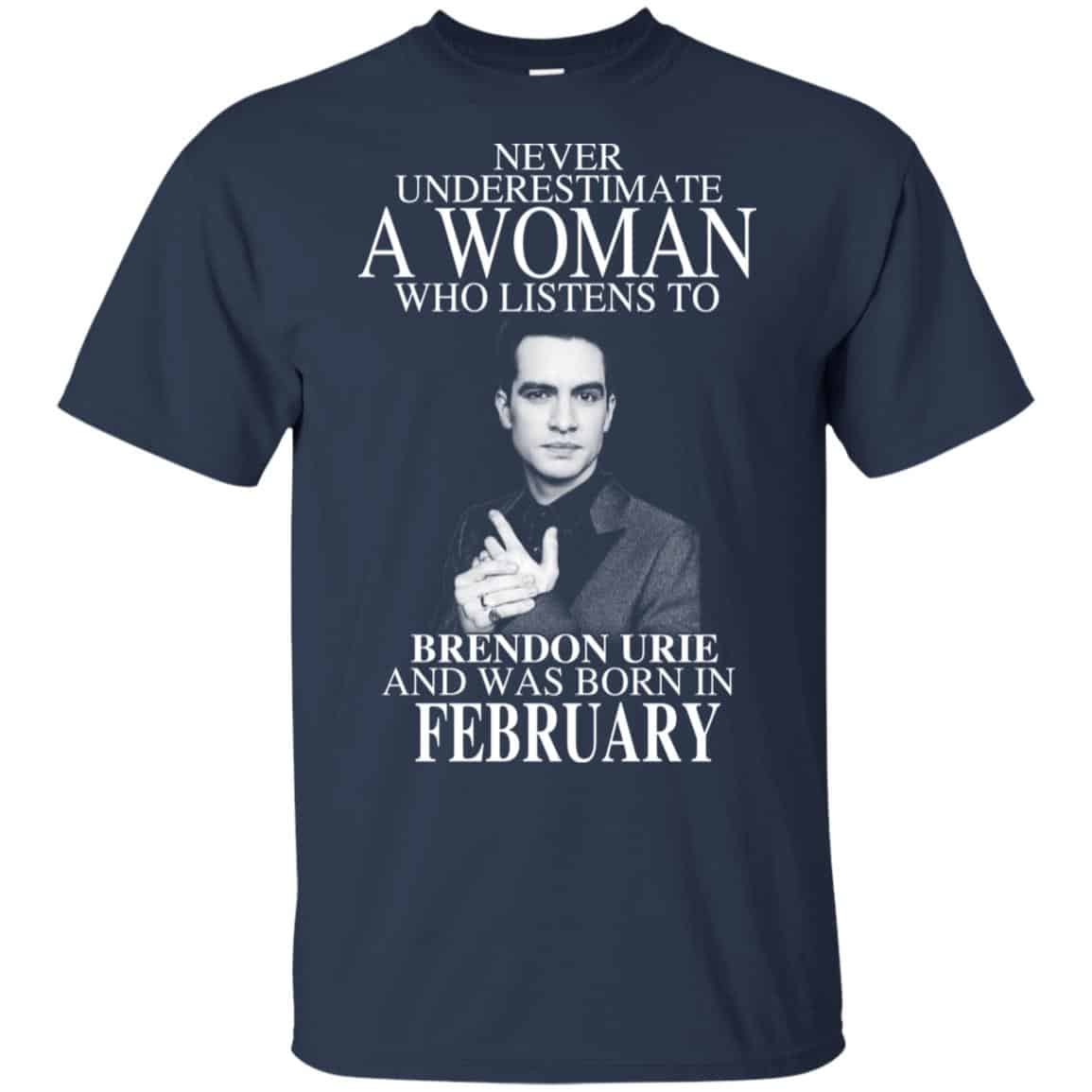 A Woman Who Listens To Brendon Urie And Was Born In February T-Shirts, Hoodie, Tank
