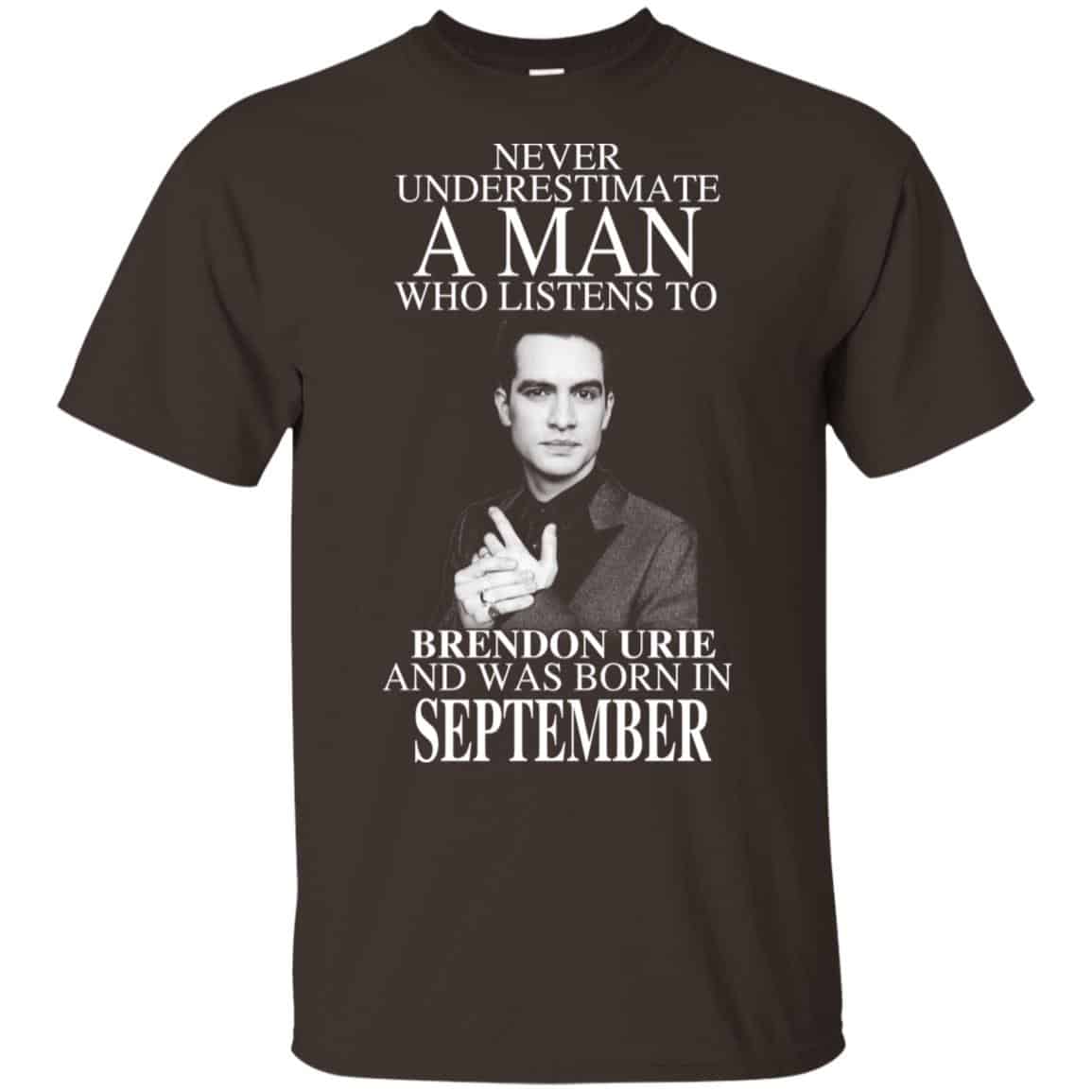 A Man Who Listens To Brendon Urie And Was Born In September T-Shirts, Hoodie, Tank