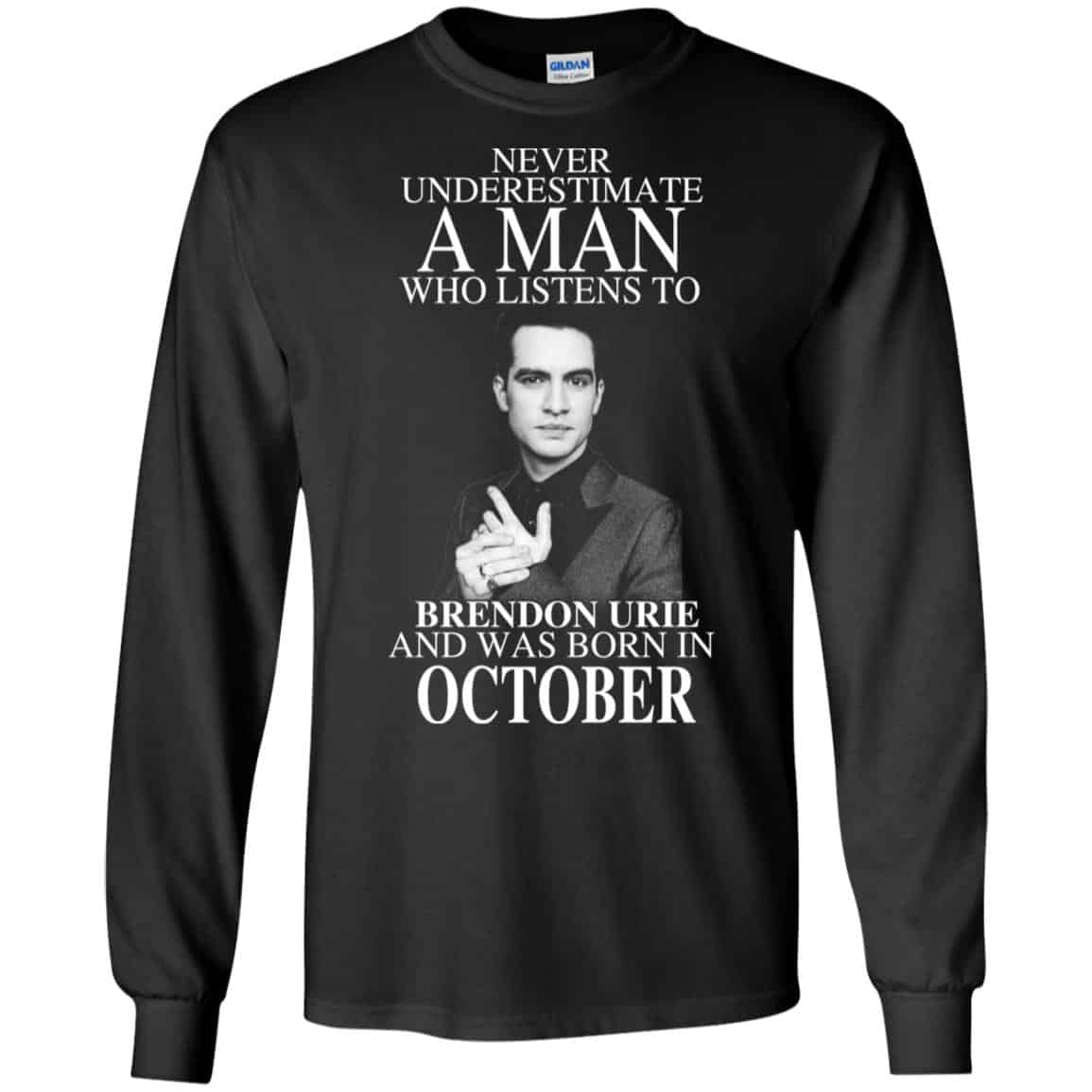 A Man Who Listens To Brendon Urie And Was Born In October T-Shirts, Hoodie, Tank