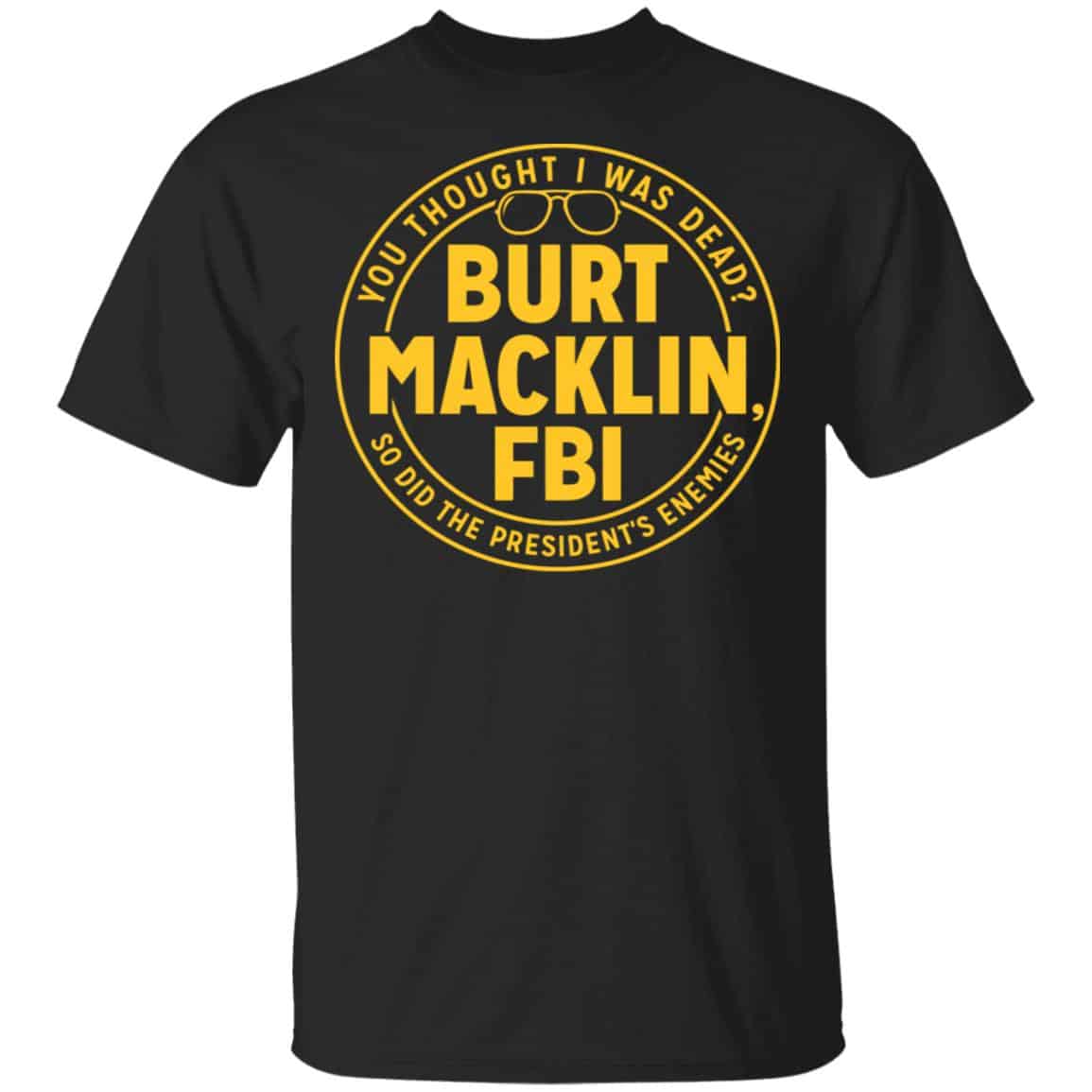 Burt Macklin, FBI Shirt, Hoodie, Tank