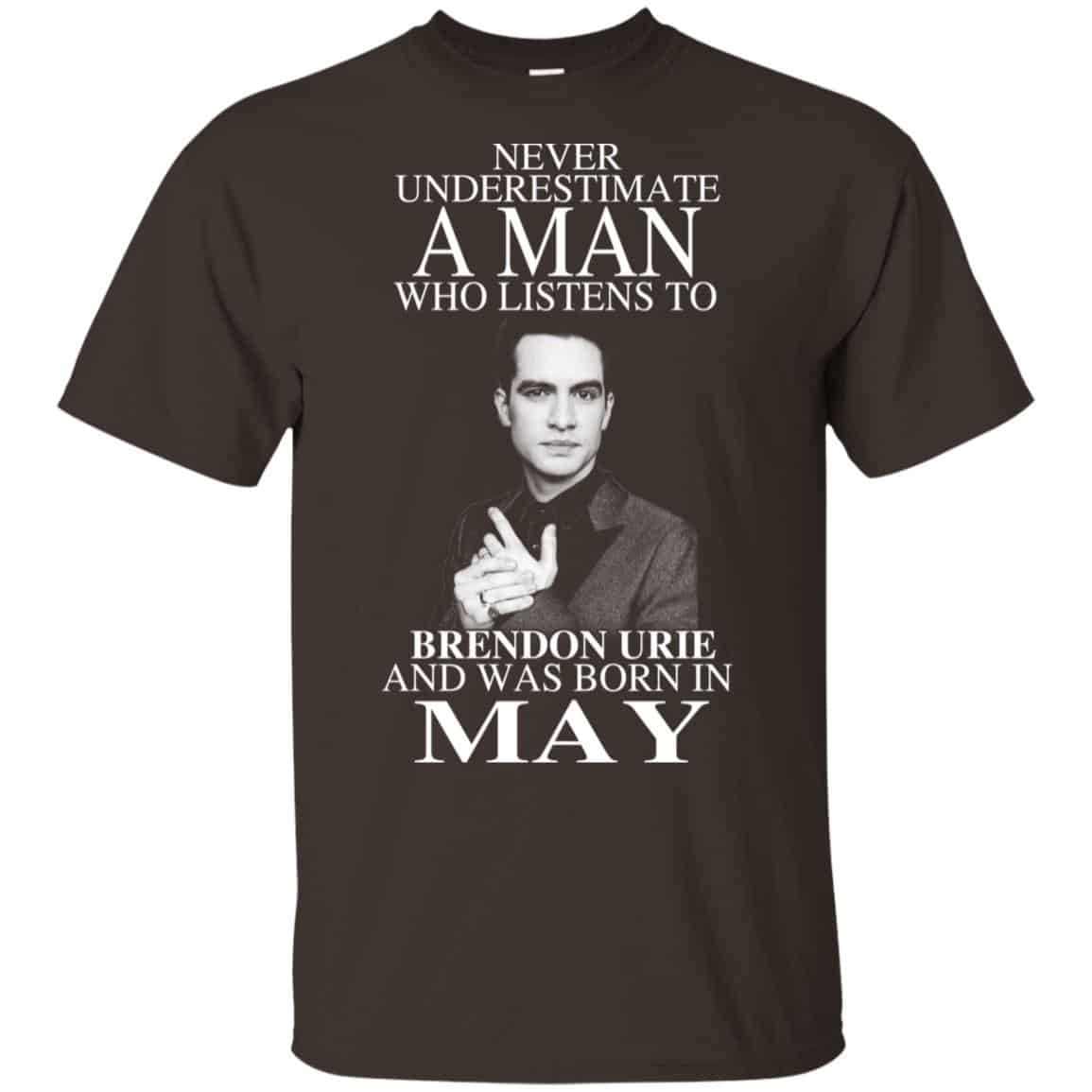 A Man Who Listens To Brendon Urie And Was Born In May T-Shirts, Hoodie, Tank