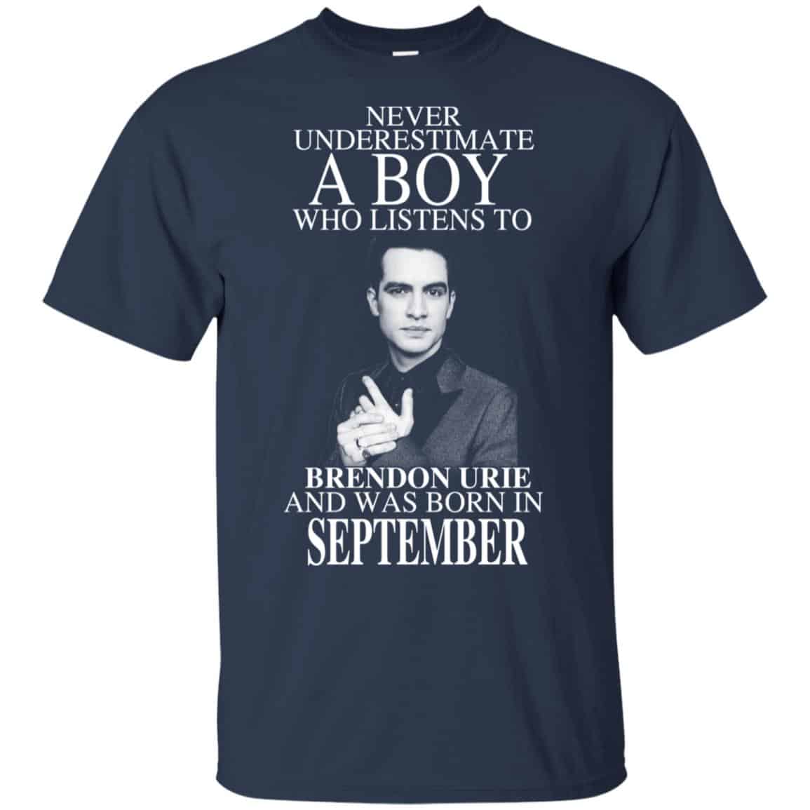 A Boy Who Listens To Brendon Urie And Was Born In September T-Shirts, Hoodie, Tank