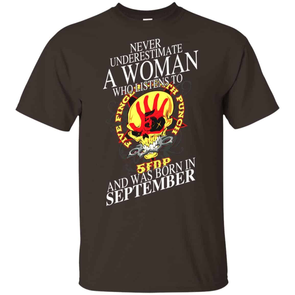 A Woman Who Listens To Five Finger Death Punch And Was Born In September T-Shirts, Hoodie, Tank