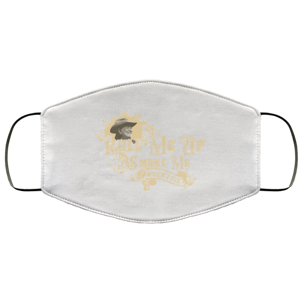 Roll Me Up Smoke Me When I Die Willie Nelson Face Mask