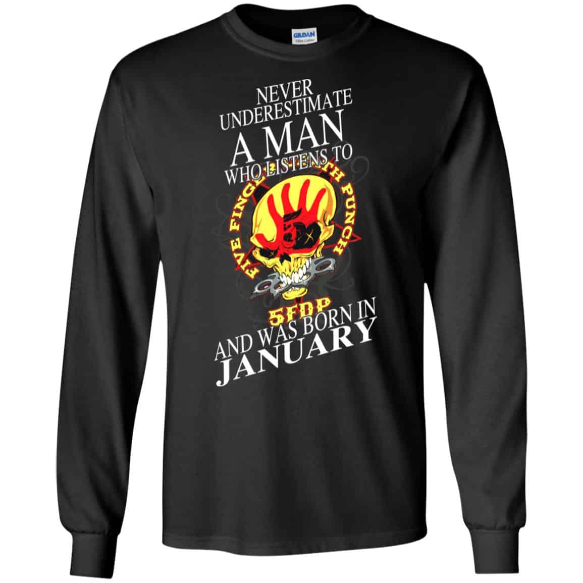 A Man Who Listens To Five Finger Death Punch And Was Born In January T-Shirts, Hoodie, Tank