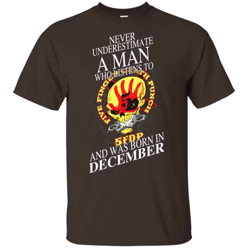 A Man Who Listens To Five Finger Death Punch And Was Born In December T-Shirts, Hoodie, Tank