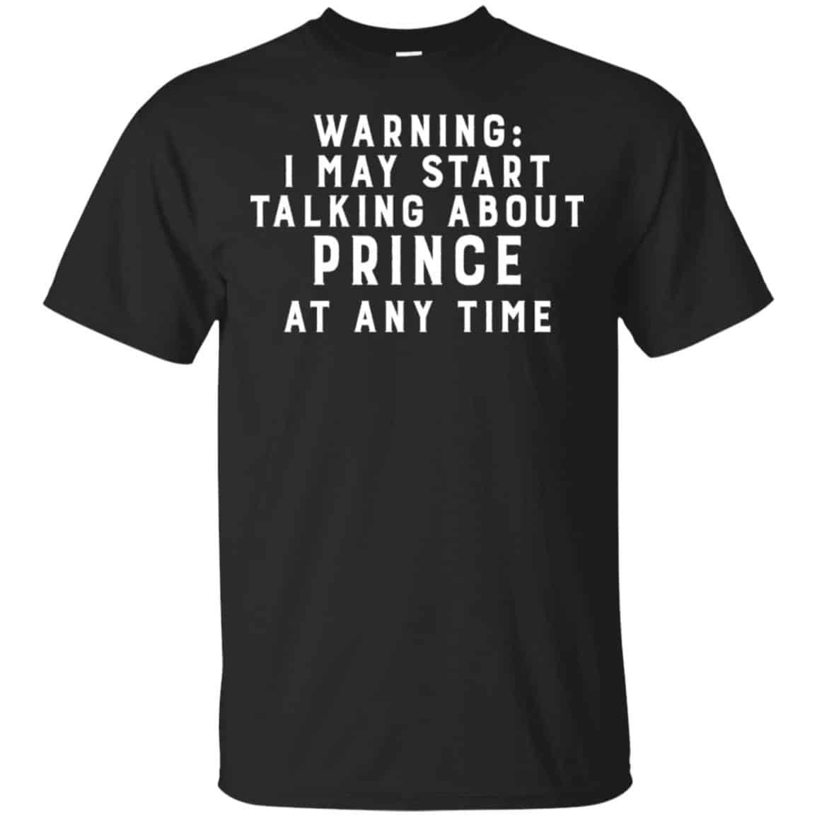 Warning I May Start Talking About Prince At Any Time Shirt, Hoodie, Tank