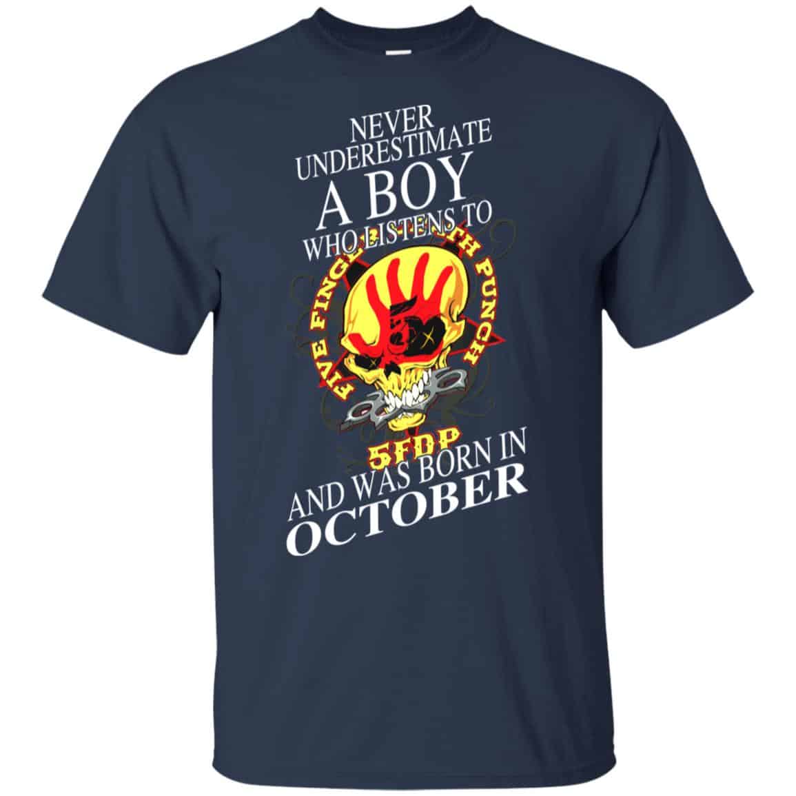 A Boy Who Listens To Five Finger Death Punch And Was Born In October T-Shirts, Hoodie, Tank