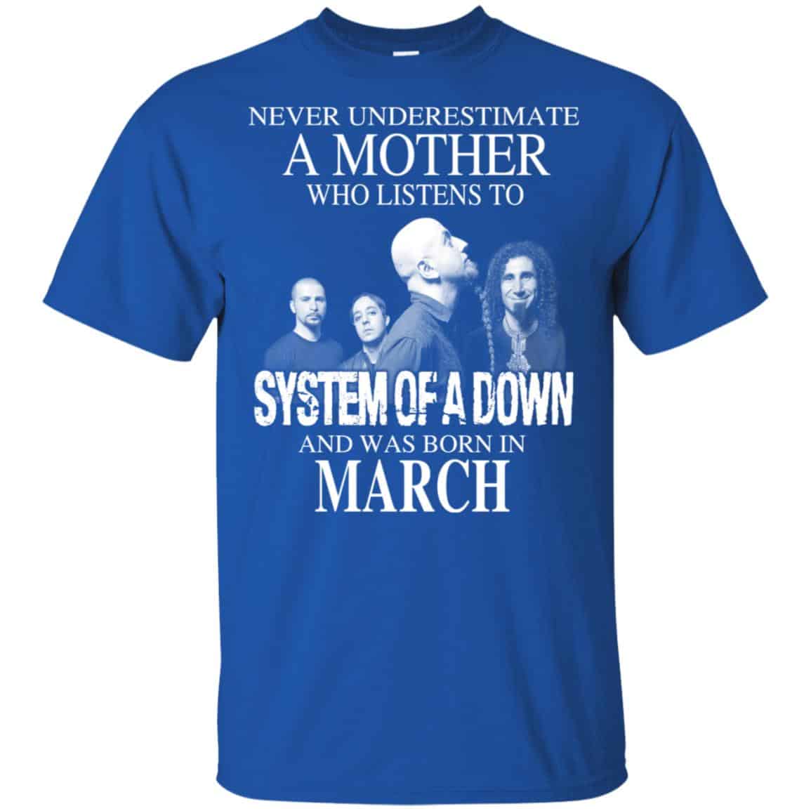 A Mother Who Listens To System Of A Down And Was Born In March T-Shirts, Hoodie, Tank