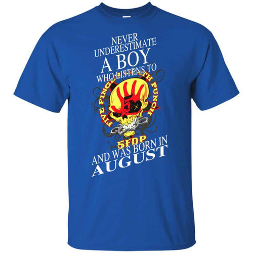 A Boy Who Listens To Five Finger Death Punch And Was Born In August T-Shirts, Hoodie, Tank