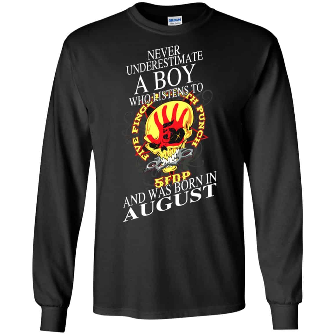 A Boy Who Listens To Five Finger Death Punch And Was Born In August T-Shirts, Hoodie, Tank