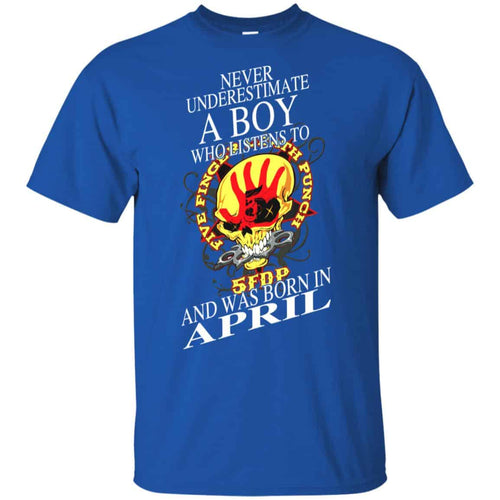 A Boy Who Listens To Five Finger Death Punch And Was Born In April T-Shirts, Hoodie, Tank
