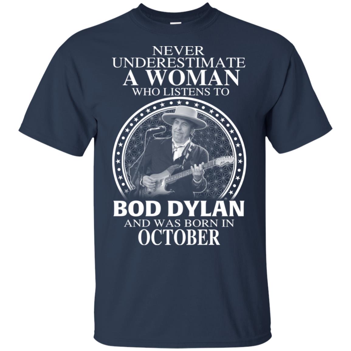 A Woman Who Listens To Bob Dylan And Was Born In October T-Shirts, Hoodie, Tank